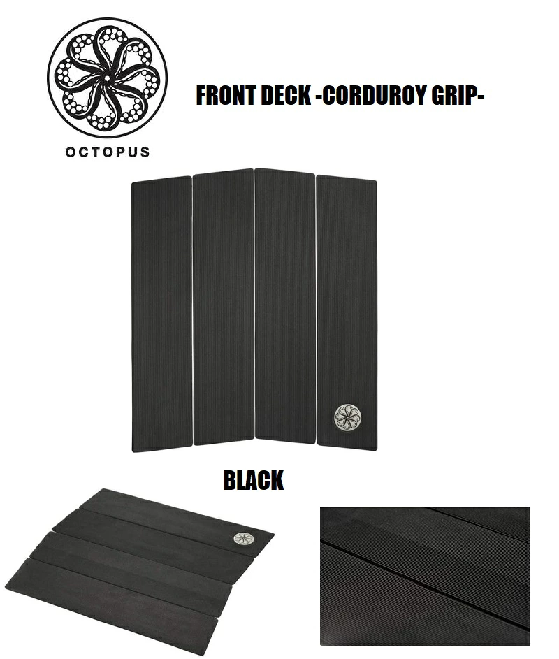 OCTOPUS オクトパス 【 FRONT DECK -CORDUROY GRIP- 】 【 BLACK 】 日本正規品　 サーフボードデッキパット デッキパッチ デッキパッド 滑り止め　サーフィン　サーフボード　サーフギア