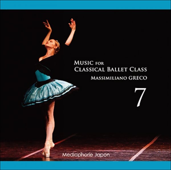 マッシミリアーノ・グレコ　Music for Classical Ballet Class 7 [MG07]