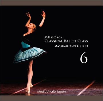 マッシミリアーノ・グレコ　Music for Classical Ballet Class 6 [MG06]