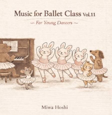 レッスンCD　Music for ballet class VOL.11　For　Young　Dancers  星美和