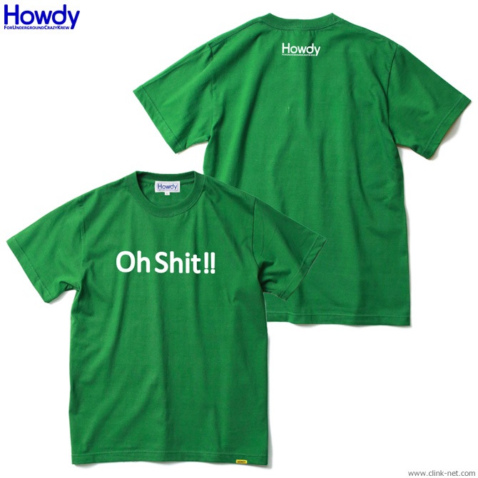 Howdy Shit T (GREEN) [HWD1901TE03]