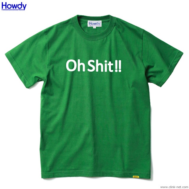 Howdy Shit T (GREEN) [HWD1901TE03]
