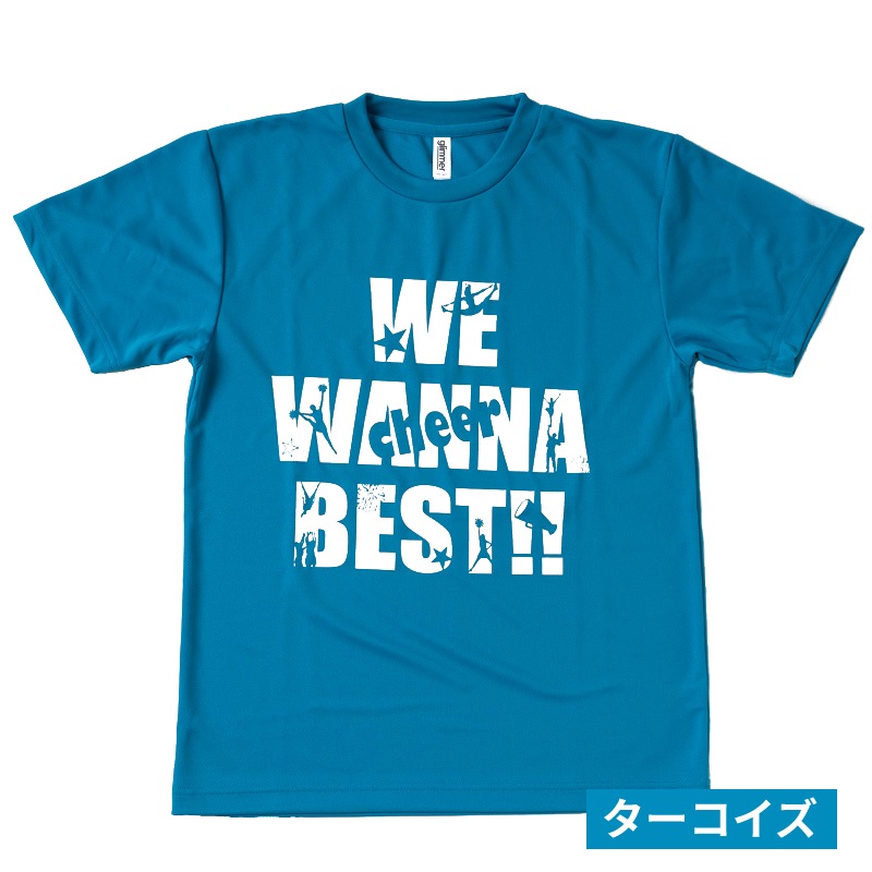 ドライTシャツ WE WANNA BEST！