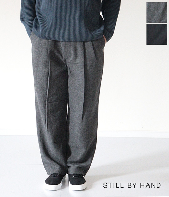 【送料無料】【2026AW】STILL BY HAND [スティルバイハンド]　Wool mixed deep tuck pants　PT07263