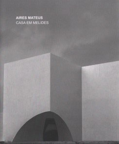 アイレス・マテウス：House In Melides | Aires Mateus | GA gallery