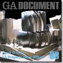 GA DOCUMENT 068：Frank O. Gehry 13 Projects after Bilbao