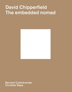 D・チッパーフィールド：The embedded nomad