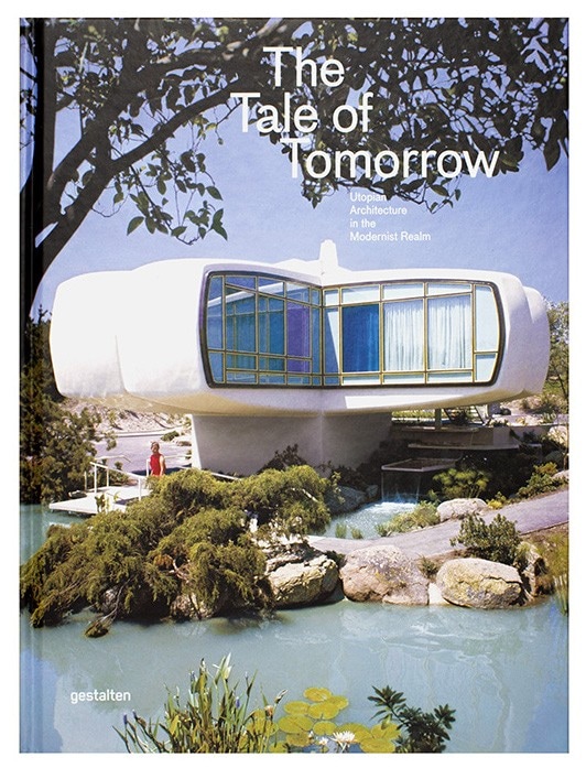 The Tale of Tomorrow - ユートピア建築作品集