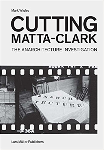 Cutting ゴードン・マッタ＝クラーク: The Anarchitecture Investigation