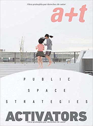 A+T 51: Public Space Strategies - Activators