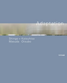 Adaptation: 増田信吾＋大坪克亘作品集