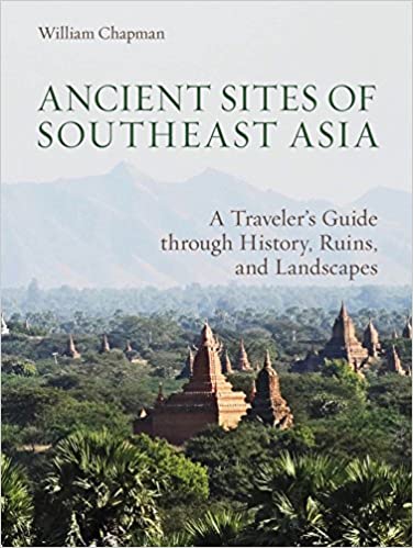 東南アジアの古代遺跡：歴史・遺跡・風景を巡る旅人のためのガイド