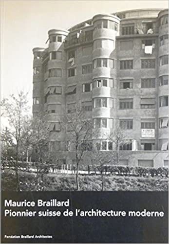 Maurice Braillard: Swiss Pioneer of Modern Architecture