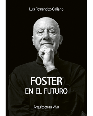 フォスター：今後の展開　（Arquitectura Viva）