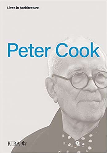 Lives in Architecture: Peter Cook