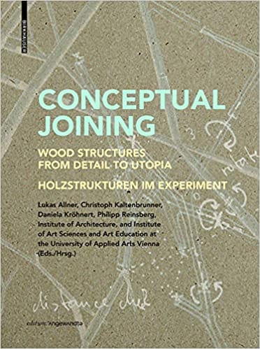 Conceptual Joining：木材構造のディテールからユートピアまで