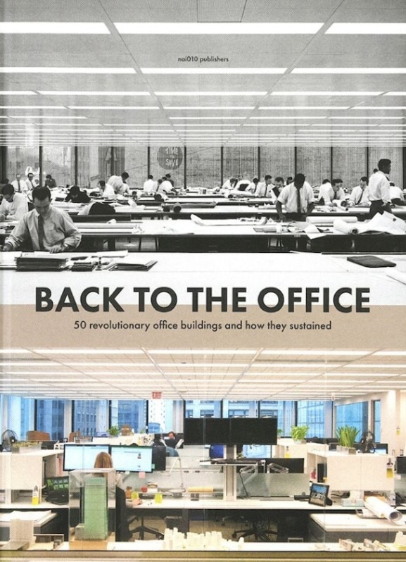 Back to the Office:50の革命的なオフィスビルとその維持方法