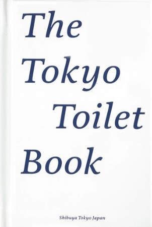 THE TOKYO TOILET BOOK [日本語版]