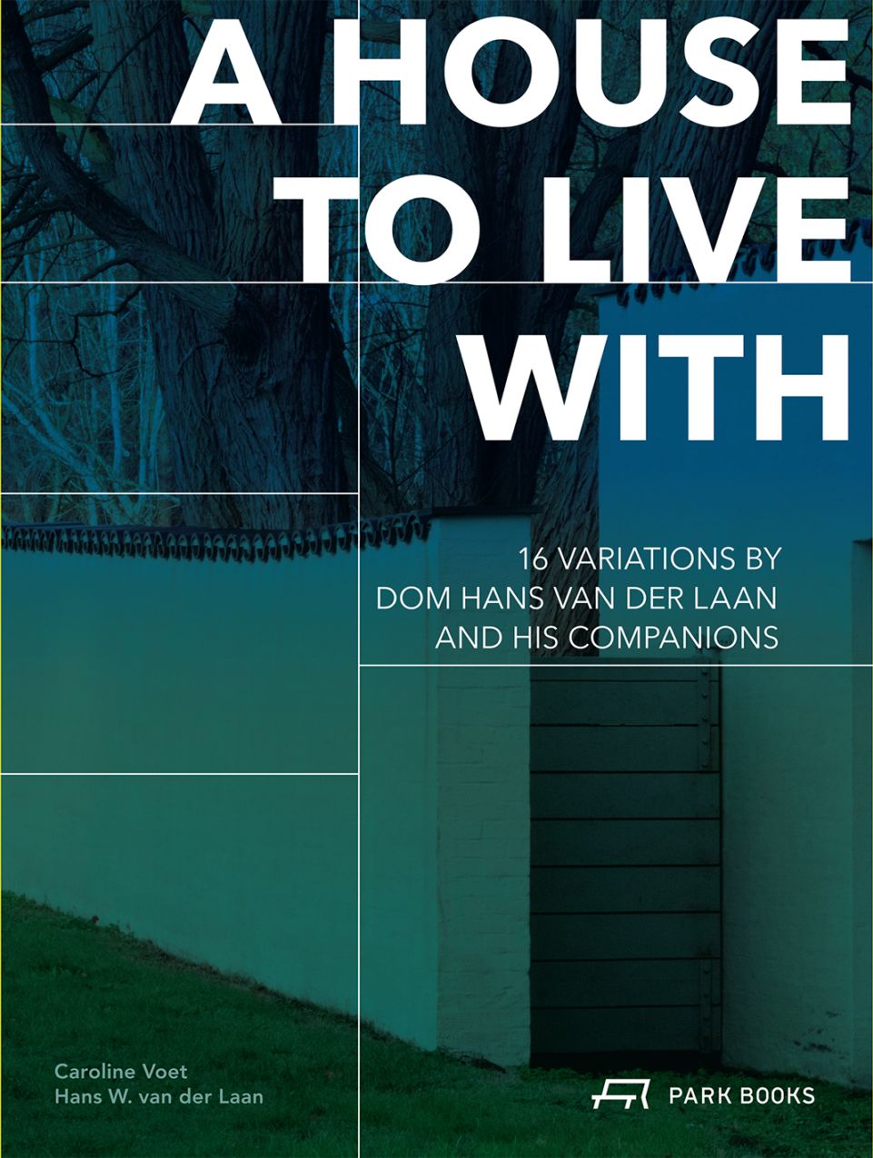 共に暮す家：ドム・ハンス・ファン・デル・ラーンとその仲間たちによる16の住宅