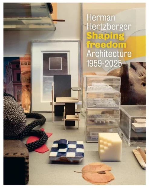 ヘルマン・ヘルツベルハー　Shaping Freedom: Architecture 1959-2025