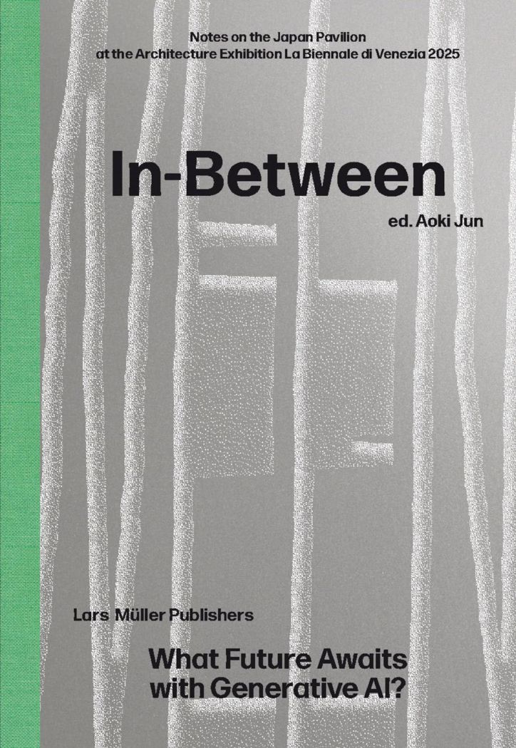 In-Between: 生成AIがもたらす未来とは？ー2025年ヴェネチア・ビエンナーレ建築展日本館の考察