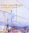 F・ロイド・ライト：「内」から「外」へ