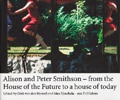 アリソン・アンド・ピーター・スミッソン ： 未来の住宅から今日の住宅まで