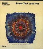 ブルーノ・タウト完全作品集 1880-1938