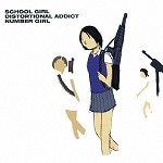 NUMBER GIRL / SCHOOL GIRL DISTORTIONAL ADDICT(CD)
