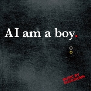 SUGIURUMN / AI am a boy.(CD)