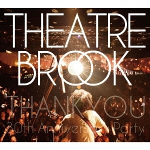 THEATRE BROOK / "THANK YOU"֥å30ǯǰPARTY(2CD+DVD)