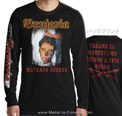 BRUJERIA -ブルヘリア- MATANDO GUEROS 「マタンド・グエロス」 長袖T