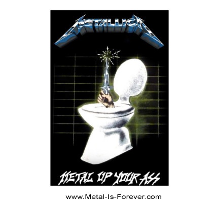 METALLICA -メタリカ- METAL UP YOUR ASS 「メタル・アップ・ユア