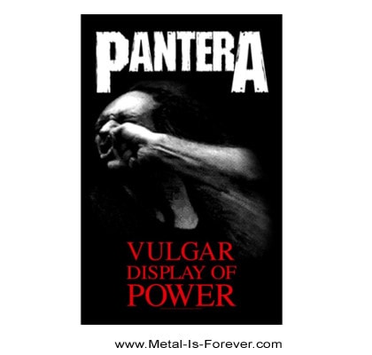 PANTERA (パンテラ) VULGAR DISPLAY OF POWER 「俗悪」 布製ポスター-メタルTシャツ専門店　METAL IS  FOREVER