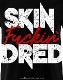 SKINDRED (������ɥ�å�) Skin Funkin' Dred �֥����󡦥ե��󥭥󡦥ɥ�åɡ� �ԥ����