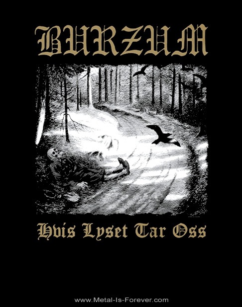 BURZUM (С) Hvis Lyset Tar Oss ̴/̵ ɡ T