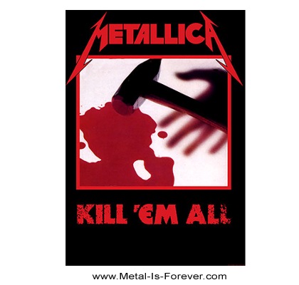 METALLICA -メタリカ- KILL 'EM ALL 「キル・エム・オール～血染めの