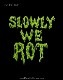 OBITUARY (���ӥ��奢�꡼) SLOWLY WE ROT �֥������꡼�����������åȡ� T�����