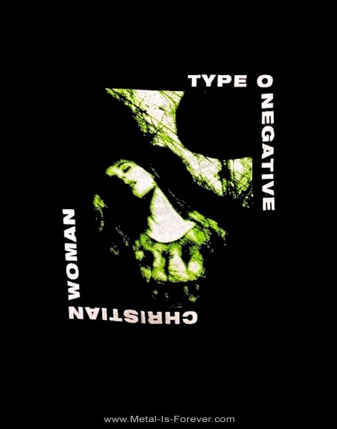 TYPE O NEGATIVE (�����ס��������ͥ��ƥ���) Christian Woman �֥��ꥹ����󡦥����ޥ�� �ԥ����