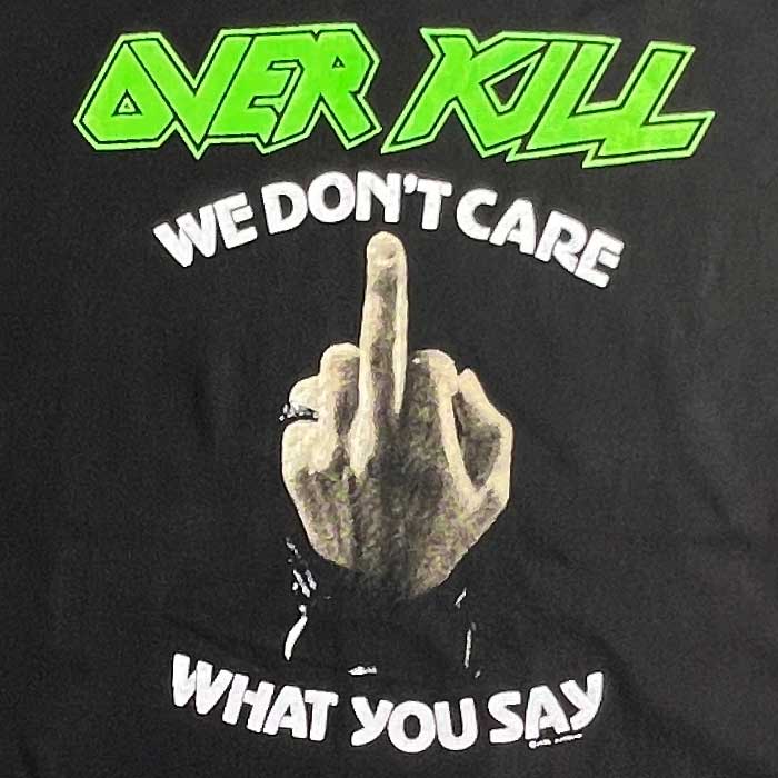 ヴィンテージ 90年代　OVER KILL I HEAR BLACK Tシャツ 90's OVER KILL WE DON'T CARE WHAT YOU SAY T-Shirts 90年代