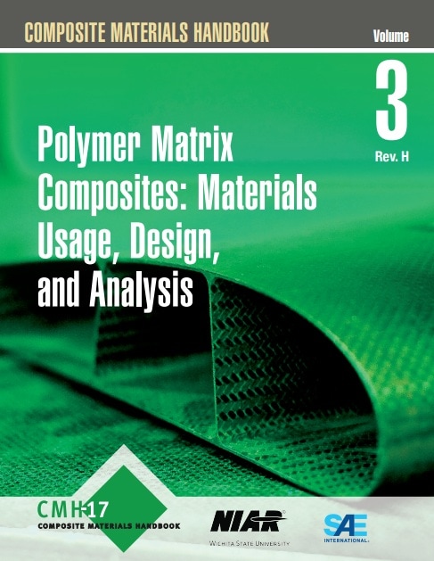 Polymer Matrix Composites: Materials Usage, Design and Analysis (Composite Materials Handbook Volume 3, Revision H)