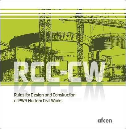 AFCEN Codes RCC-CW 2023 Rules for Design and Construction of PWR Nuclear Civil Works