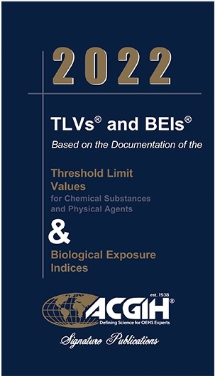 2022 Threshold Limit Values (TLVs) and Biological Exposure Indices (BEIs)