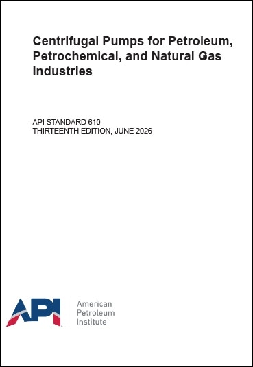 API規格 STD 610, 13th Edition, 2026: Centrifugal Pumps for Petroleum, Petrochemical, and Natural Gas Industries