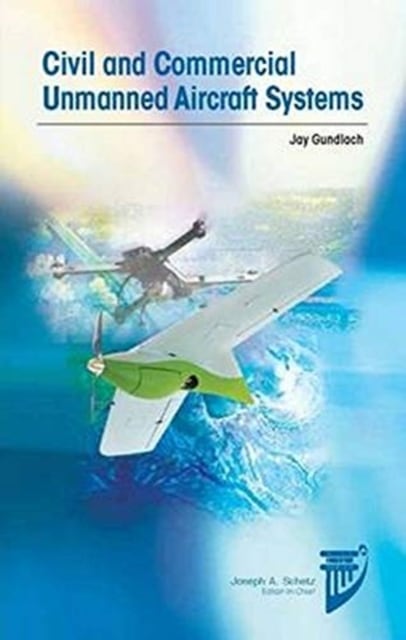 Civil and Commercial Unmanned Aircraft Systems