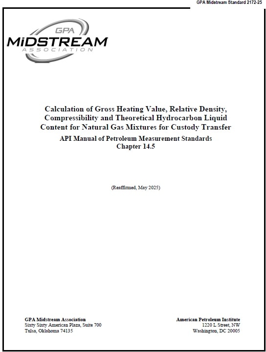 GPA規格 GPA 2172, 2025: Calculation of Gross Heating Value, Relative Density, Compressibility and Theoretical Hydrocarbon Liquid Content for Natural Gas Mixtures for Custody Transfer