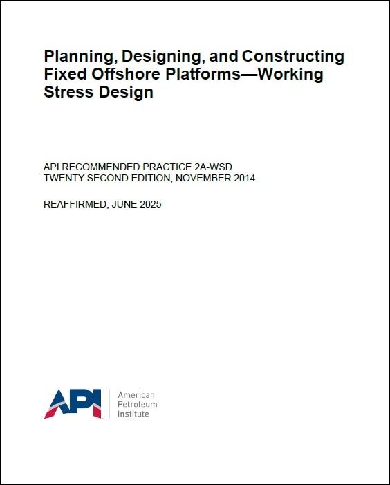 API推奨プラクティス RP 2A-WSD, 22nd Edition, 2014 (Reaffirmed 2025): Planning, Designing and Constructing Fixed Offshore Platforms - Working Stress Design