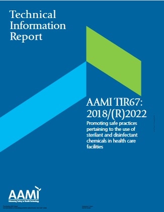 AAMI技術情報レポート TIR67, 2018/(R)2022: Promoting Safe Practices Pertaining to the use of Sterilant and Disinfectant Chemicals in Health Care Facilities