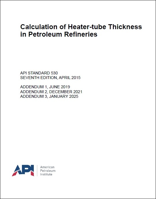 API規格 STD 530, 7th Edition, 2015: Calculation of Heater-tube Thickness in Petroleum Refineries
