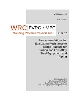 WRC BULLETIN 599: Recommendations for Evaluating Resistance to Brittle Fracture for Carbon and Low Alloy Steel Equipment and Piping